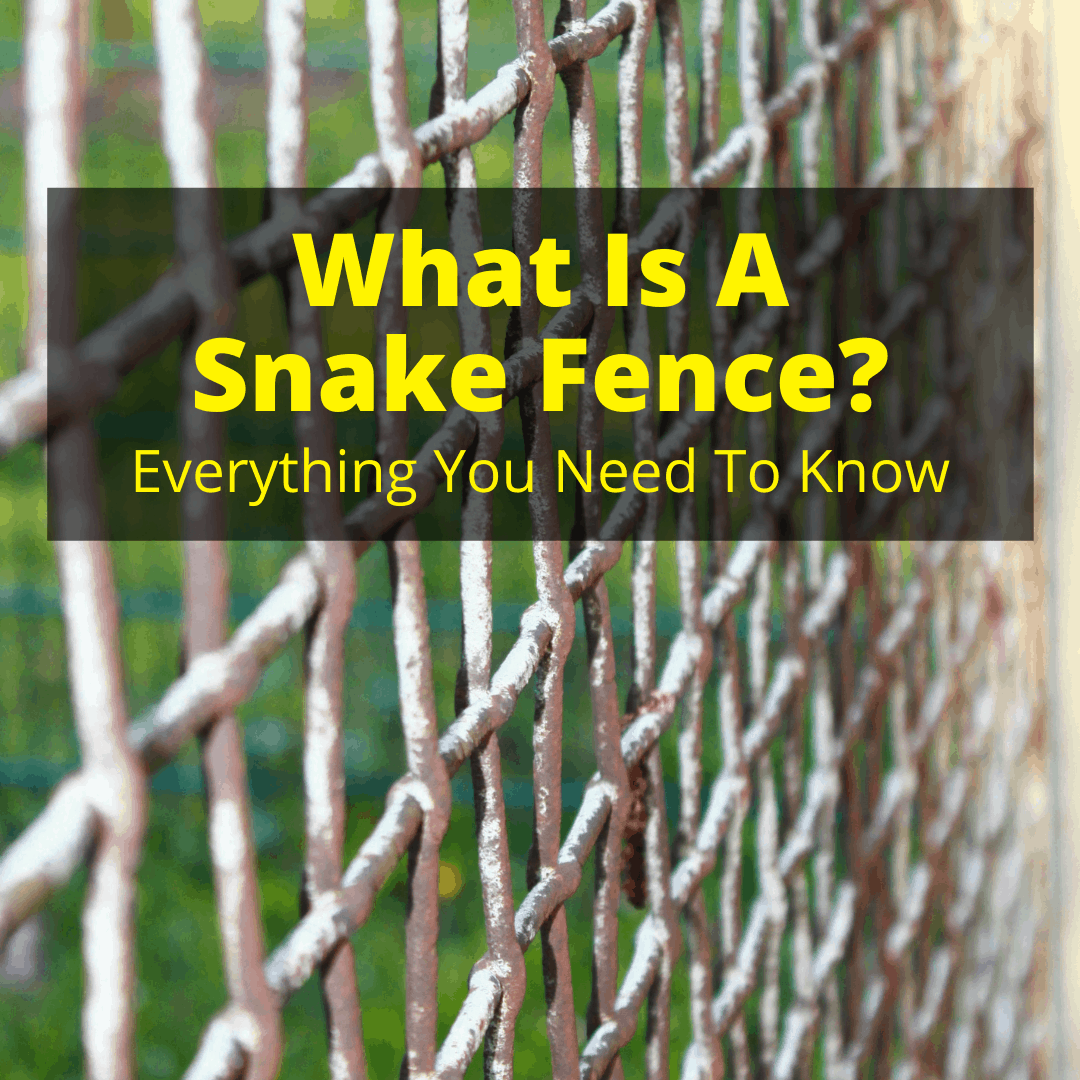 What Is A Snake Fence